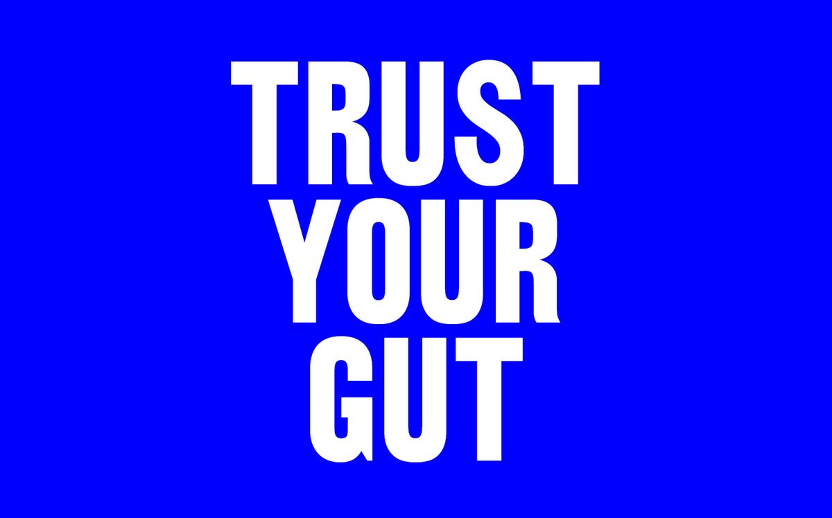 Trust your gut