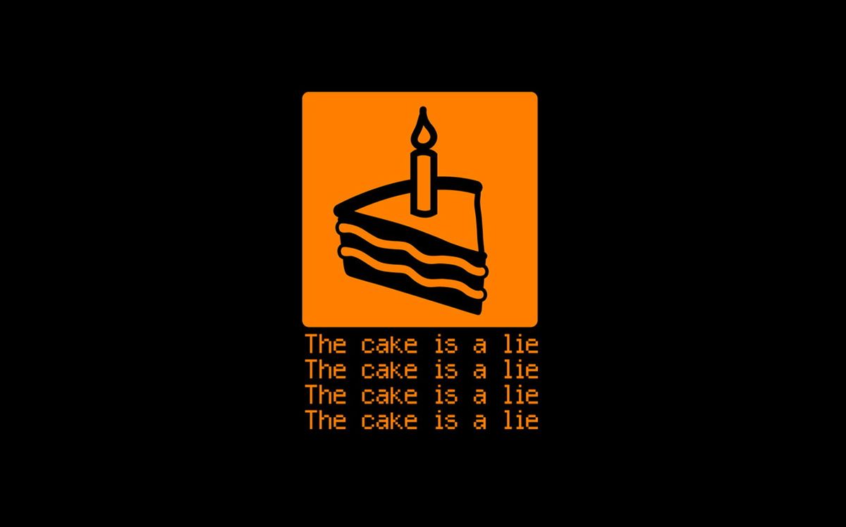 The cake is a lie