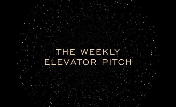 The Weekly Elevator Pitch